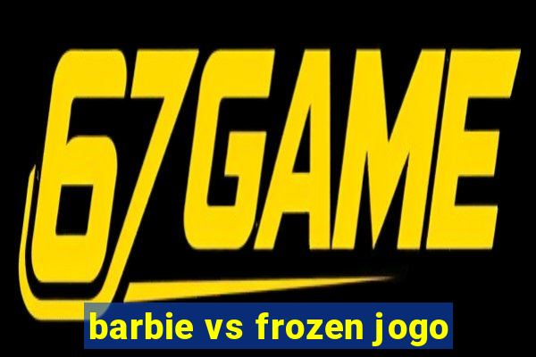 barbie vs frozen jogo